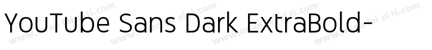 YouTube Sans Dark ExtraBold字体转换
